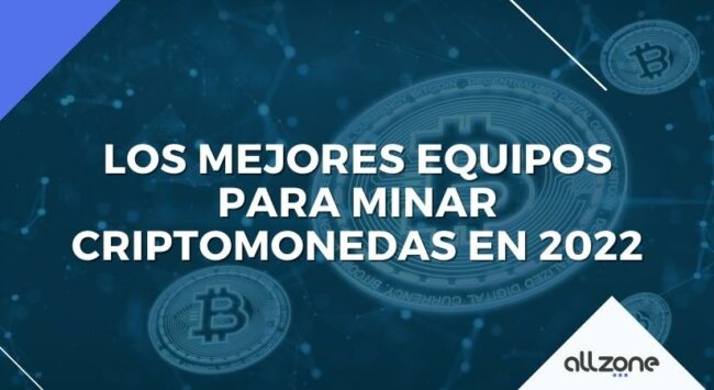 Los mejores equipos para minar criptomonedas en 2022