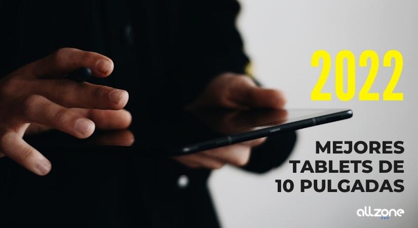 Mejores Tablets de 10 Pulgadas (2022)