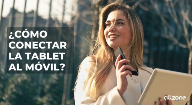 ¿Cómo conectar la tablet al móvil?
