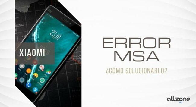 Error MSA Xiaomi. ¿Cómo solucionarlo?