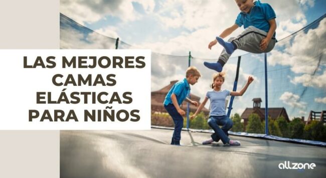 Las mejores camas elásticas para niños