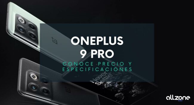 OnePlus 9 Pro. Conoce precio y especificaciones OnePlus 9 Pro. Conoce precio y especificaciones