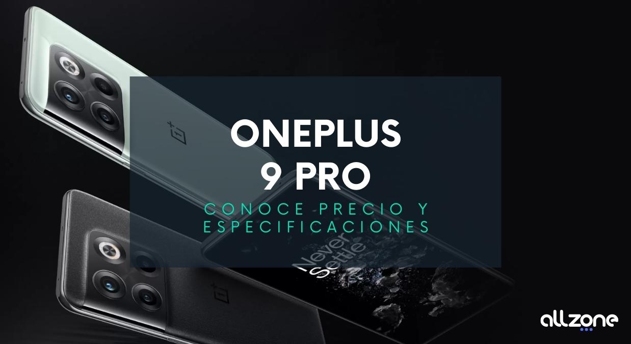 OnePlus 9 Pro. Conoce precio y especificaciones