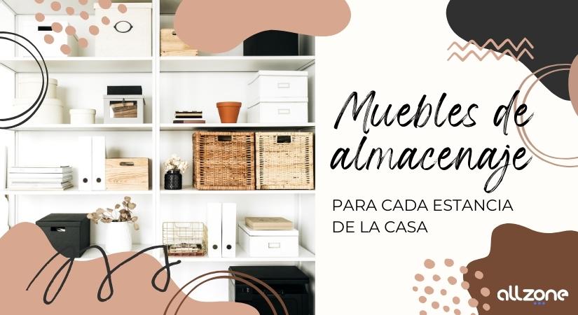 Muebles de almacenaje para cada estancia de la casa