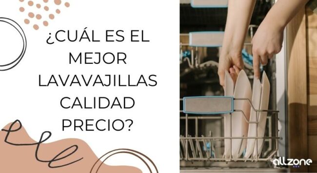 ¿Cuál es el mejor lavavajillas calidad precio?