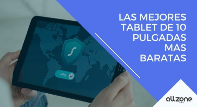 Las mejores Tablets de 10 Pulgadas más Baratas