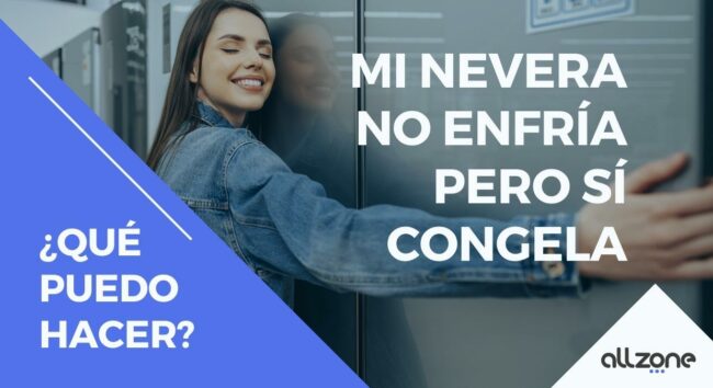 Mi nevera no enfria pero sí congela. ¿Qué puedo hacer?