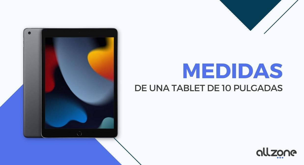 Medidas de una tablet de 10 pulgadas