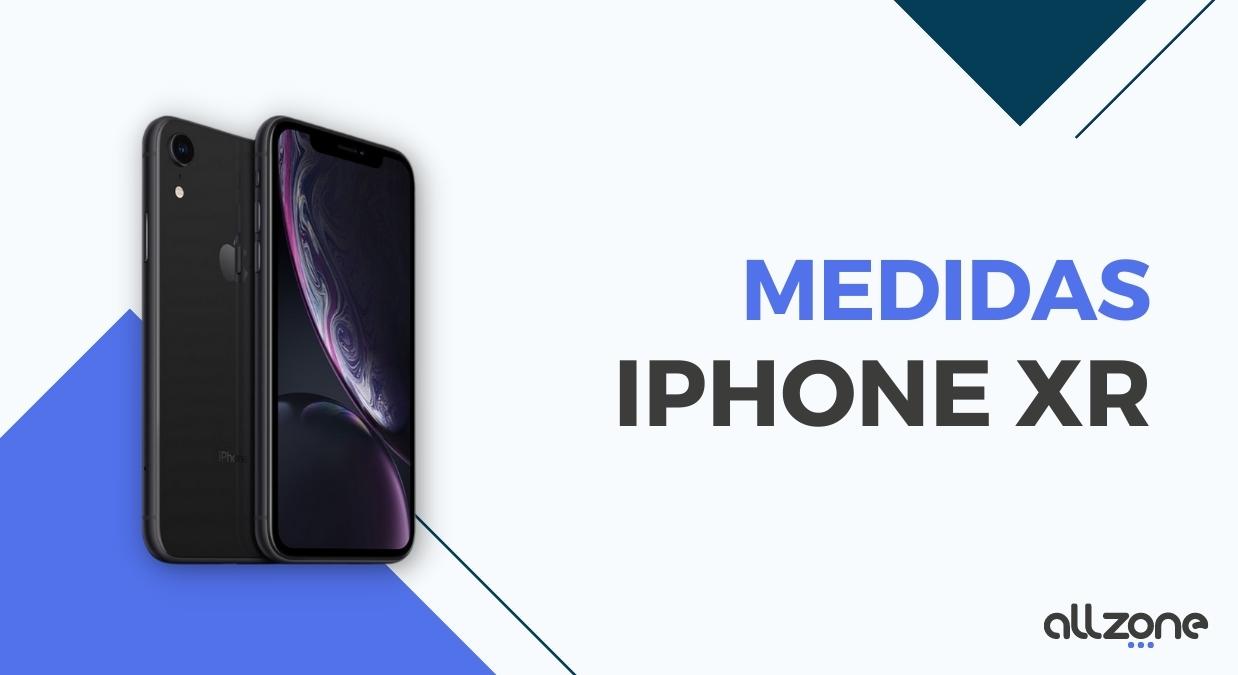 Medidas del iPhone XR cuanto mide el iphone xr