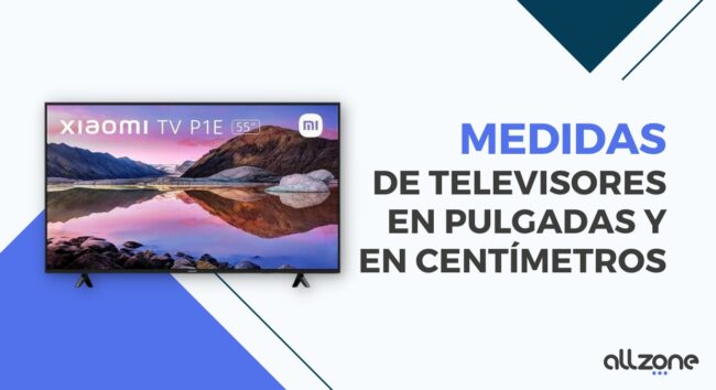 Medidas de televisores en pulgadas y en centímetros