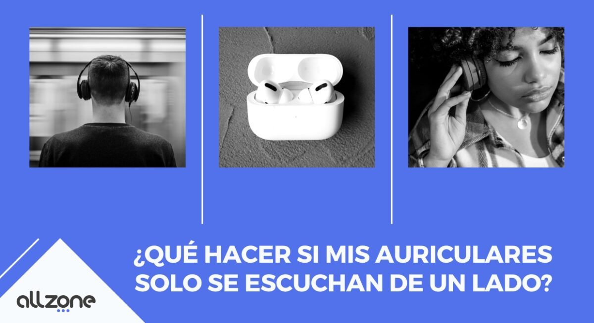 consejos para arreglar auriculares que se escuchan de un solo lado