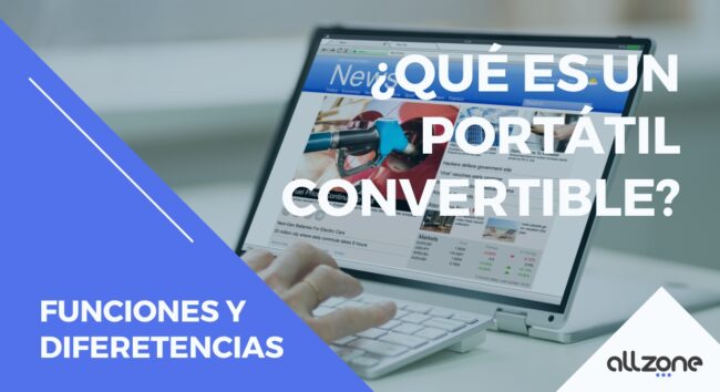 ¿Qué es un portátil convertible? Funciones y diferencias