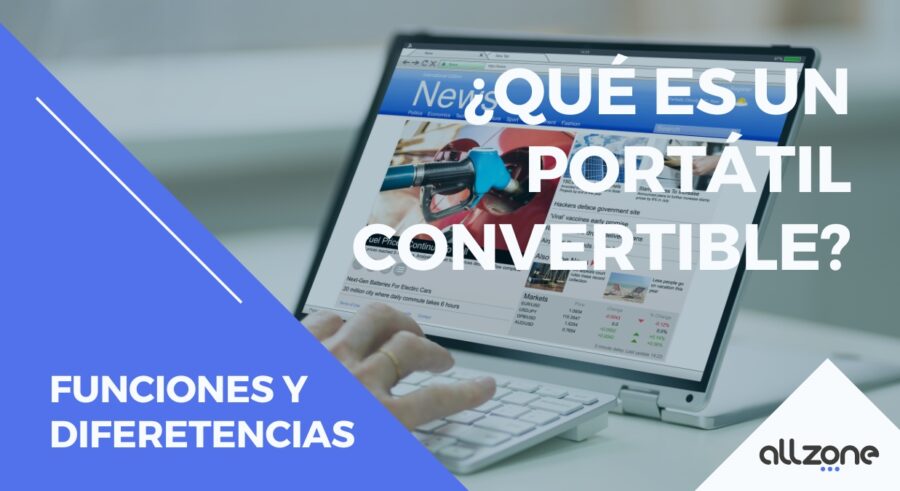 ¿Qué es un portátil convertible? Funciones y diferencias