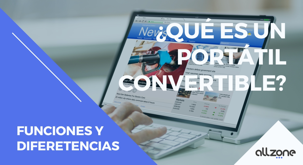 ¿Qué es un portátil convertible? Funciones y diferencias ¿Qué es un portátil convertible? Funciones y diferencias