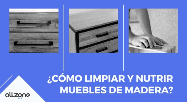 Cómo limpiar y nutrir muebles de madera