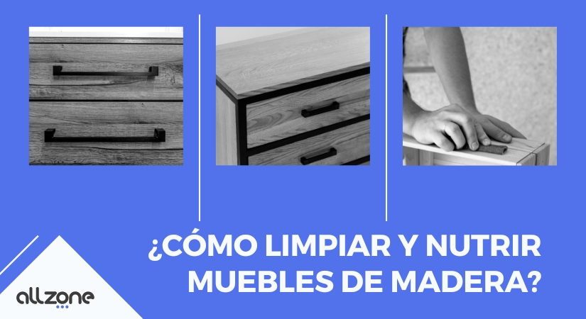 Cómo limpiar y nutrir muebles de madera