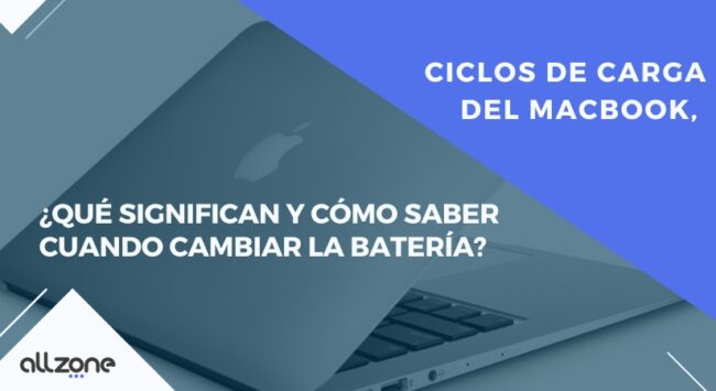 Ciclos de carga del MacBook, ¿qué significan y cómo saber cuándo cambiar la batería?