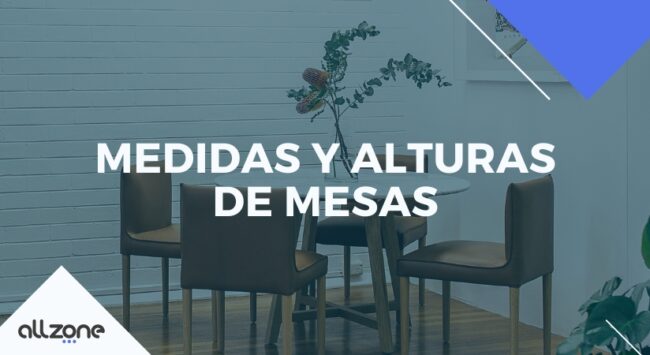 Medidas y alturas de mesas