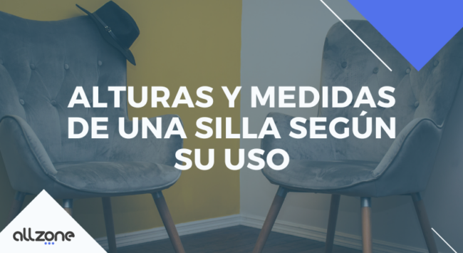 Alturas y medidas de una silla según su uso