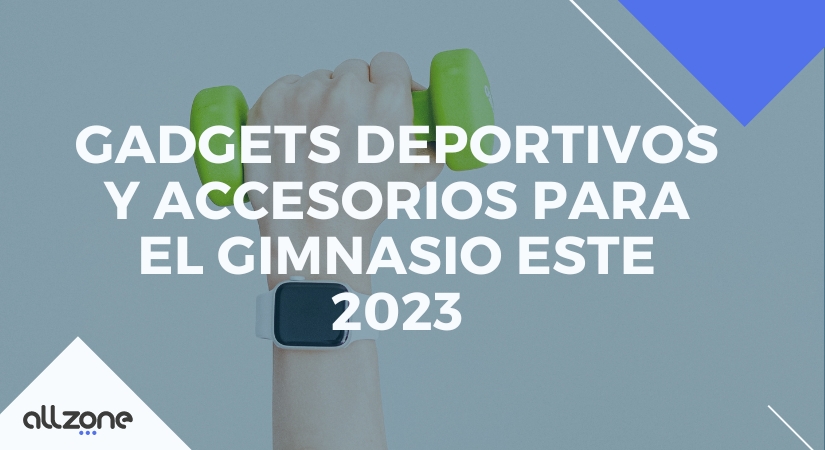 Gadgets deportivos y accesorios para el gimnasio este 2023