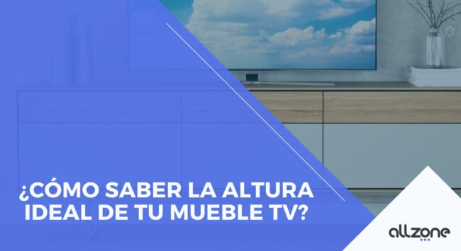 ¿Cómo saber la altura ideal de tu mueble tv?