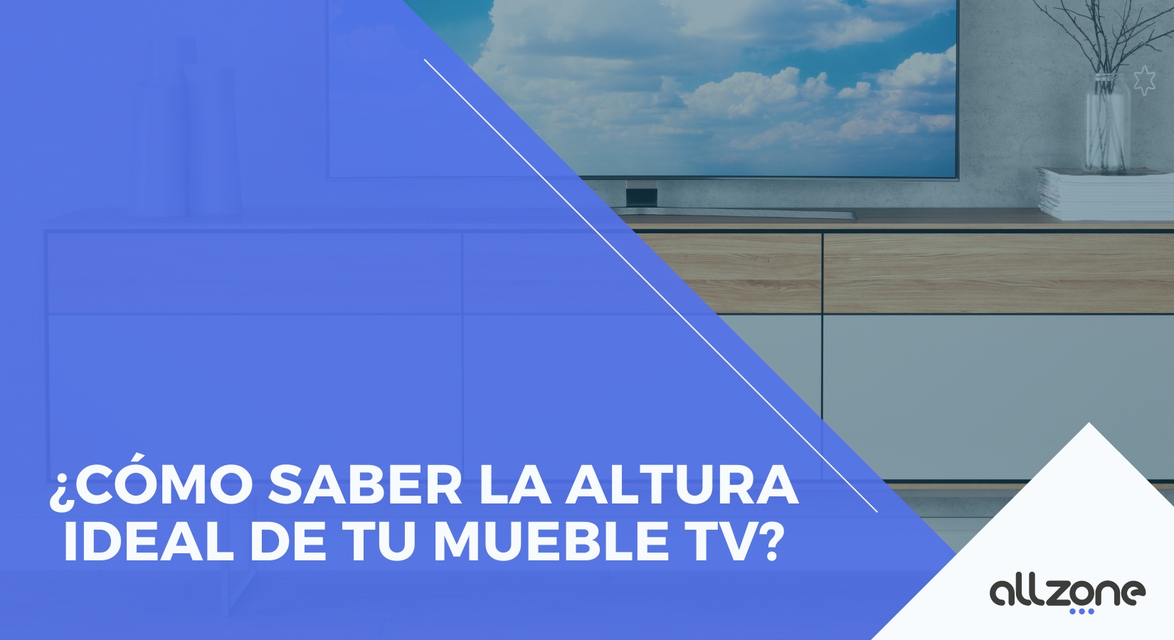 ¿Cómo saber la altura ideal de tu mueble tv?