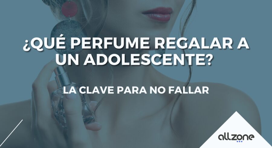¿Qué perfume regalar a un adolescente? La clave para no fallar- Allzone