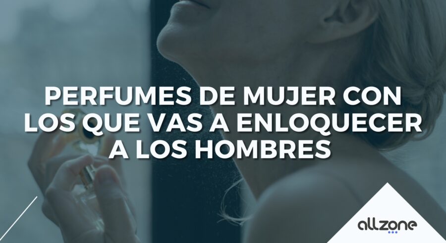 Perfumes de mujer con los que vas a enloquecer a los hombres – Allzone
