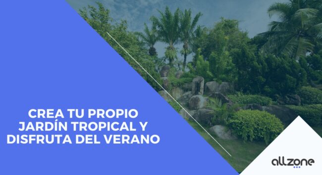 Crea tu propio jardín tropical y disfruta del verano