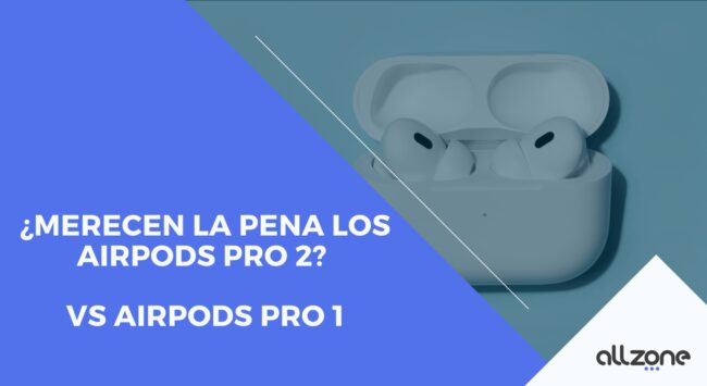 ¿Merecen la pena los Airpods Pro 2? Vs Airpods Pro 1
