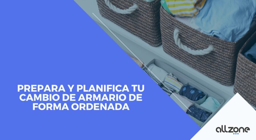 Prepara y planifica tu cambio de armario de forma ordenada