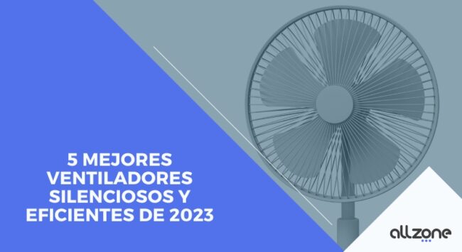 5 mejores ventiladores silenciosos y eficientes de 2023