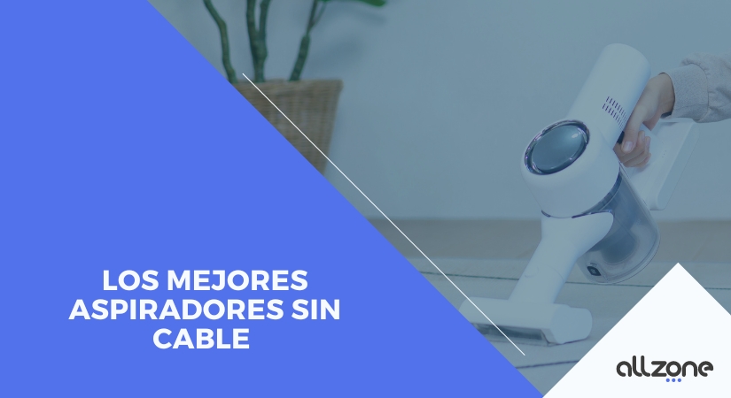 Mejores aspiradores sin cable