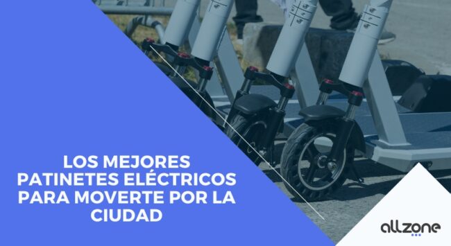 Los mejores patinetes eléctricos para moverte por la ciudad Los mejores patinetes eléctricos para moverte por la ciudad