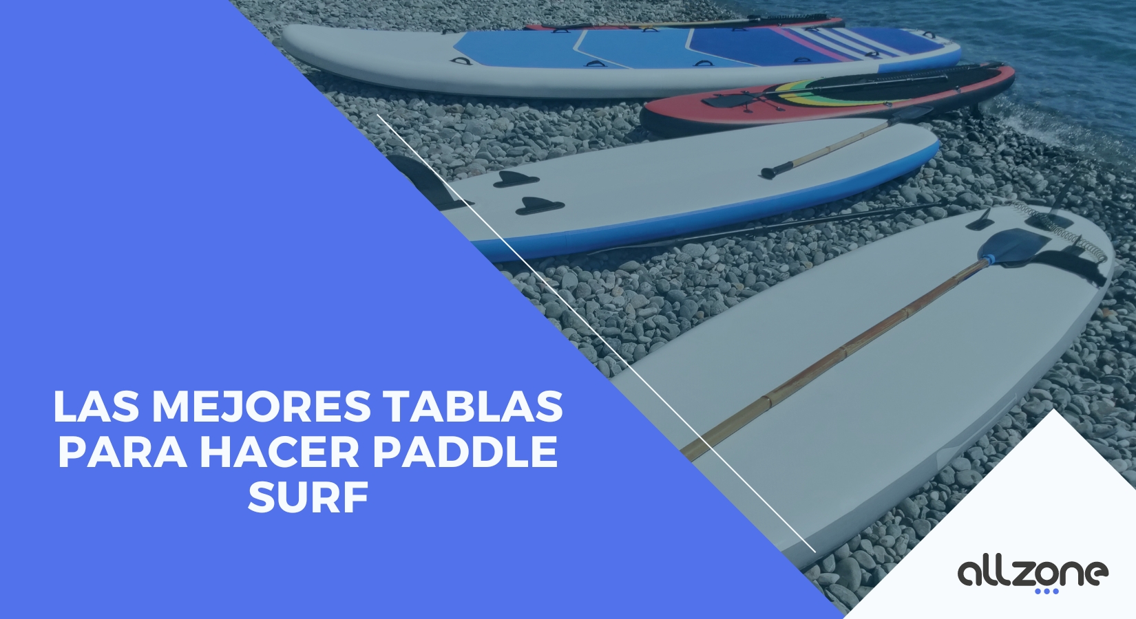Las mejores tablas para hacer paddle surf Las mejores tablas para hacer paddle surf