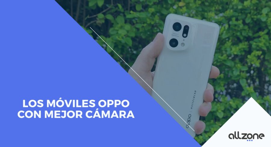 Los móviles Oppo con mejor cámara