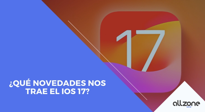 ¿Qué novedades nos trae el IOS 17?