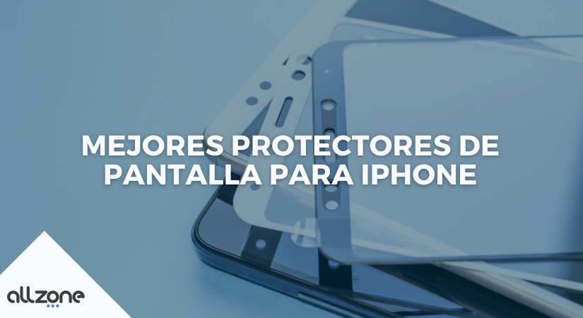 Mejores protectores de pantalla para iPhone