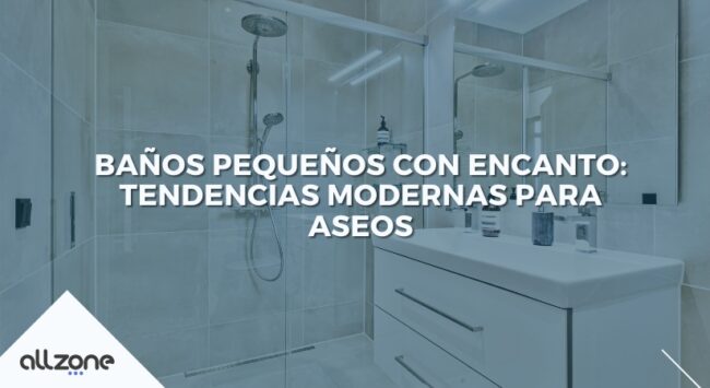 Baños pequeños con encanto: tendencias modernas para aseos