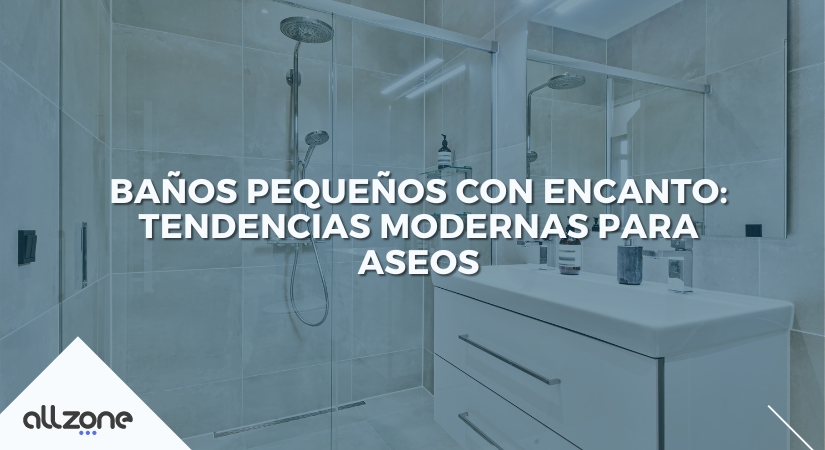 Baños pequeños con encanto: tendencias modernas para aseos