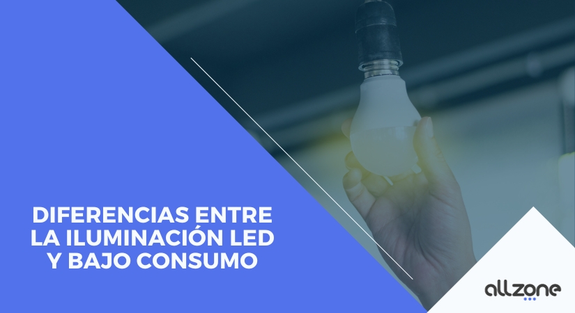 Diferencias entre la iluminación LED y bajo consumo