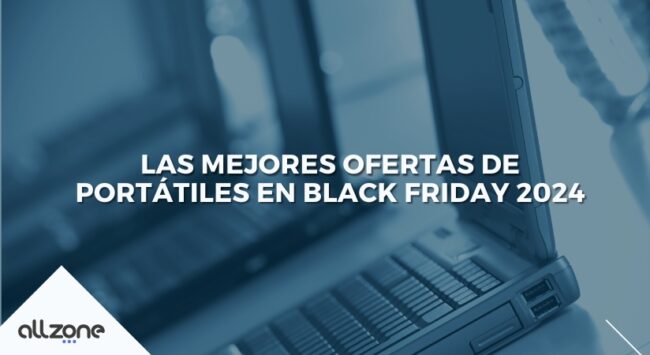 Las Mejores Ofertas de Portátiles en Black Friday 2024