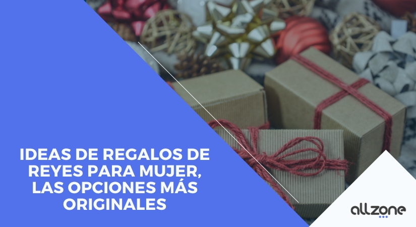 Ideas de regalos de reyes para mujer, las opciones más originales