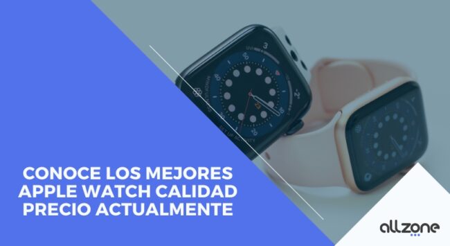 Conoce los mejores Apple Watch calidad-precio actualmente