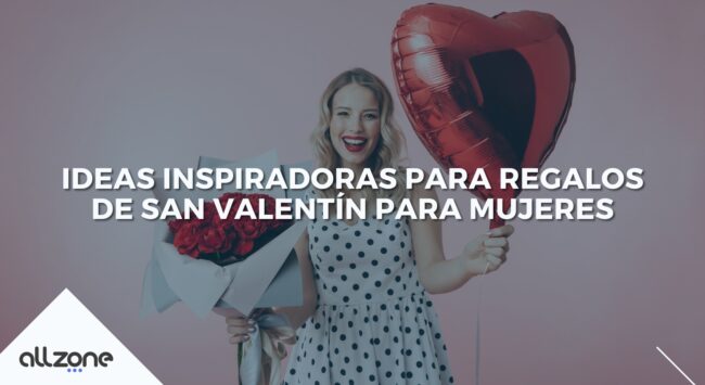 Ideas Inspiradoras para Regalos de San Valentín para Mujeres