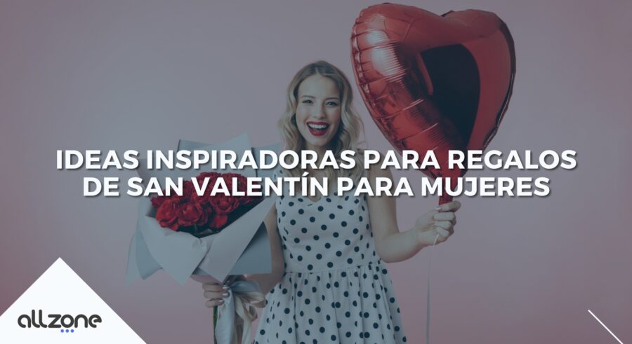 Ideas Inspiradoras para Regalos de San Valentín para Mujeres