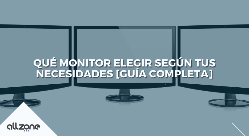 Qué monitor elegir según tus necesidades [GUÍA Completa]