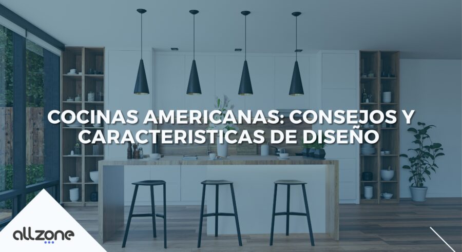 Cocinas Americanas: Consejos y Caracteristicas de Diseño