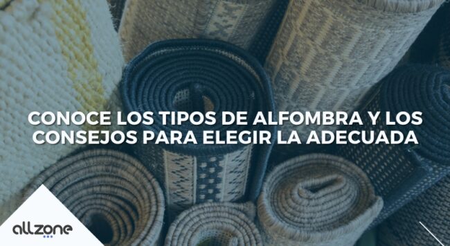 Conoce los tipos de alfombra y los consejos para elegir la adecuada