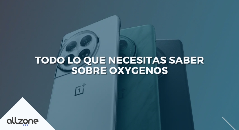 Todo lo que necesitas saber sobre OxygenOS